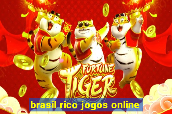 brasil rico jogos online